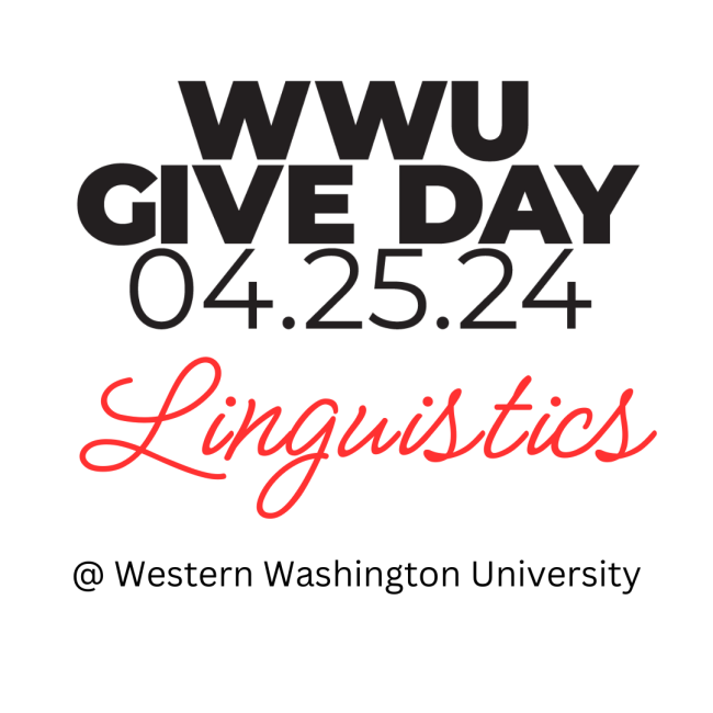 WWU Give Day, April 25, 2024. Linguistics at Western Washington University