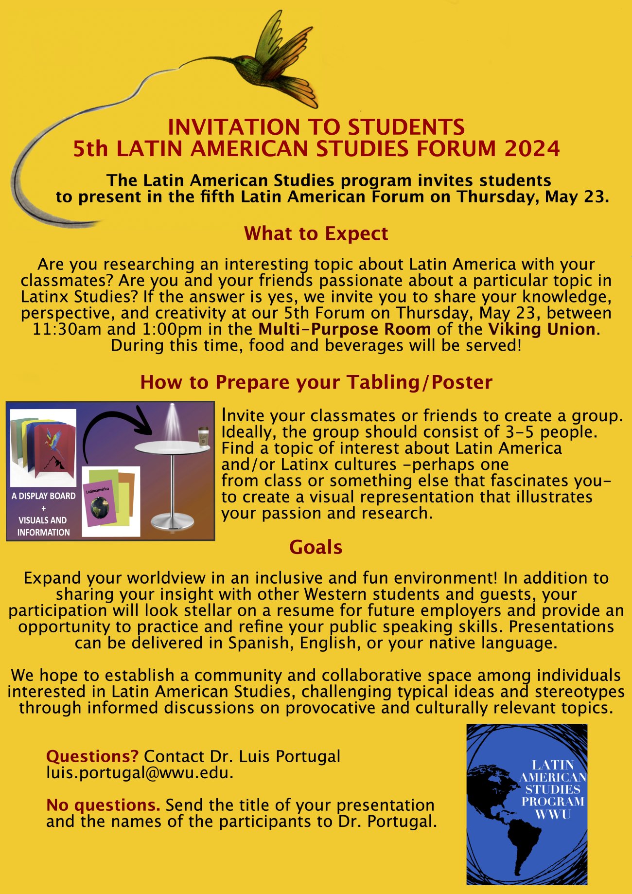 INVITATION TO STUDENTS 5th LATIN AMERICAN STUDIES FORUM 2024 The Latin American Studies program invites students to present in the fifth Latin American Forum on Thursday, May 23.