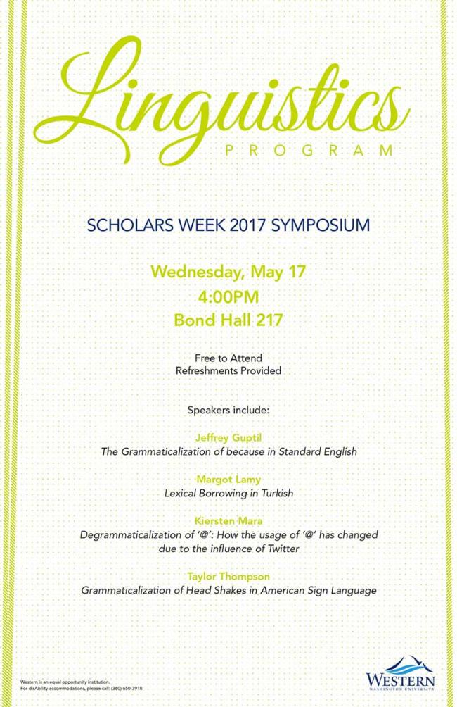 Linguistics Porgram Scholars Week 2017 Symposium. Wednesday, May 17, 4:00pm. Bond Hall 217. Free to attend, refreshments provided.